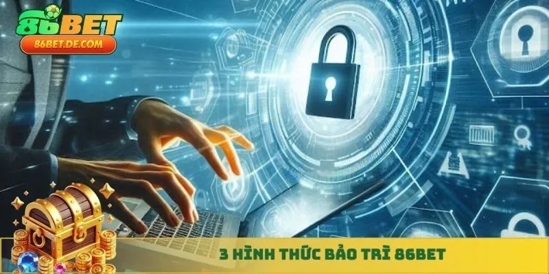 3 hình thức bảo trì 86BET