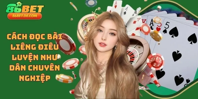 Cách Đọc Bài Liêng Điêu Luyện Như Dân Chuyên Nghiệp