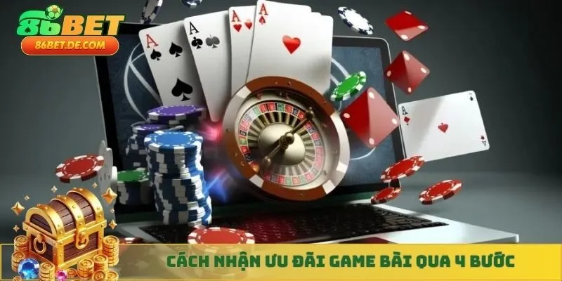 Cách nhận ưu đãi game bài qua 4 bước