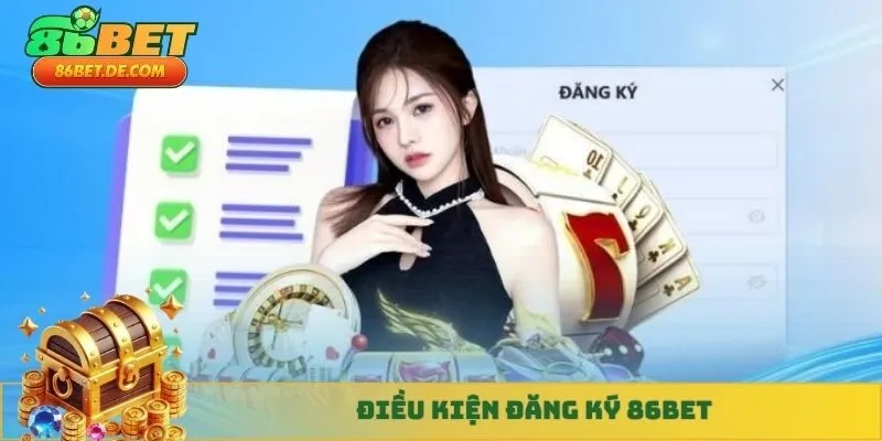 Điều kiện đăng ký 86BET