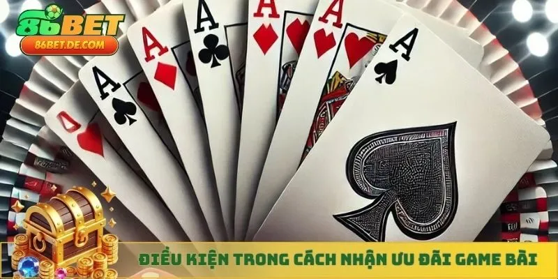 Điều kiện trong cách nhận ưu đãi game bài